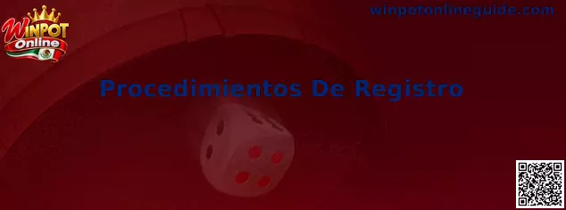 Guía de Procedimientos De Registro de Winpot Online