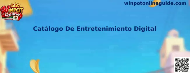 Catálogo De Entretenimiento Digital de Winpot Online