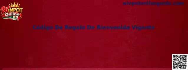 Guía sobre Código De Regalo De Bienvenida Vigente de Winpot Online
