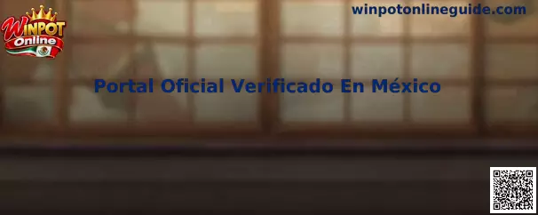 Guía para identificar el Portal Oficial Verificado En México de Winpot Online