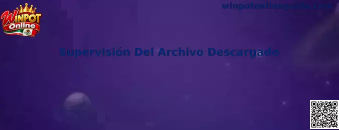 Supervisión Del Archivo Descargado en Winpot Online