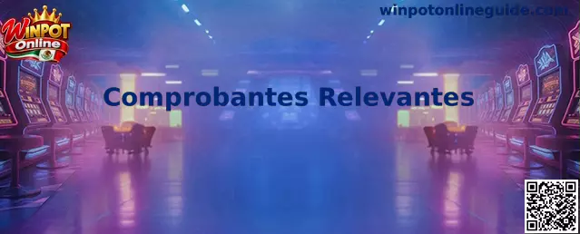Comprobantes Relevantes para aclaraciones en Winpot Online