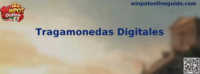 Guía informativa de Tragamonedas Digitales de Winpot Online