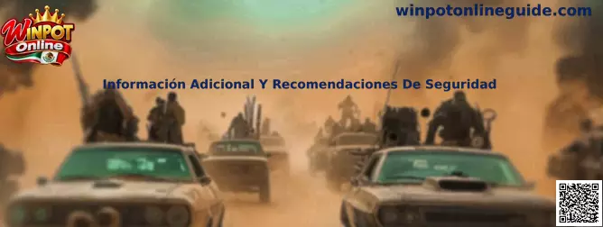 Información adicional y recomendaciones de seguridad para usuarios de Winpot Online