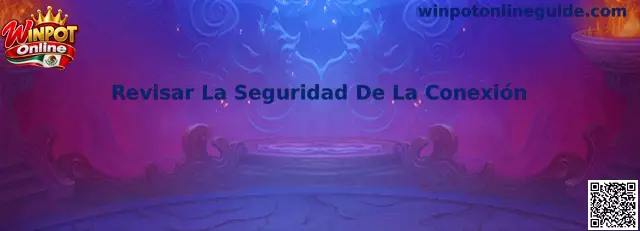 Revisión de seguridad de conexión en Winpot Online