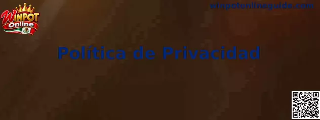 Información sobre política de privacidad de Winpot Online