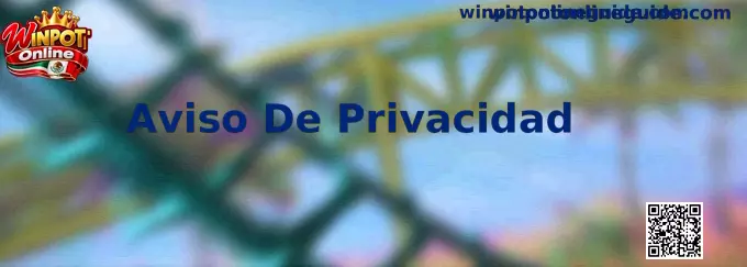 Guía de Aviso De Privacidad para usuarios de Winpot Online en México