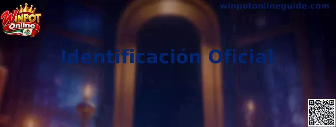 Guía sobre identificación oficial y validación de datos en Winpot Online